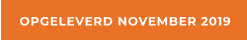 OPGELEVERD NOVEMBER 2019