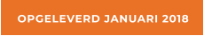 OPGELEVERD JANUARI 2018