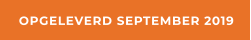 OPGELEVERD SEPTEMBER 2019