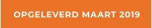 OPGELEVERD MAART 2019
