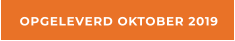 OPGELEVERD OKTOBER 2019