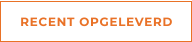RECENT OPGELEVERD