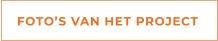 FOTO’S VAN HET PROJECT